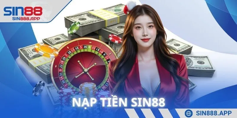 Đôi nét về nạp tiền SIN88