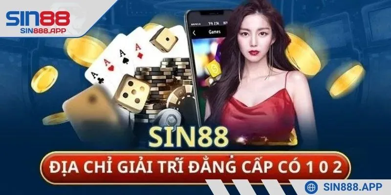 Cùng tìm hiểu về SIN88 - Nhà cái đỉnh cao hiện nay 